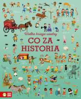 Wielka księga wiedzy. Co za historia. Autor: LAURA COWAN, SAM BAER. SmakLiter.pl Okładka książki Wielka księga wiedzy. Co za historia