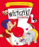 Wierszyki trzylatka. Biblioteczka przedszkolaka. Autor: Ala Hanna Murgrabia (ilustr.). SmakLiter.pl Okładka książki Wierszyki trzylatka. Biblioteczka przedszkolaka