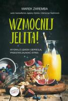 Wzmocnij jelita. Wygraj z lękiem i depresją,.. BR. Autor: Zaremba Marek. SmakLiter.pl Okładka książki Wzmocnij jelita. Wygraj z lękiem i depresją,.. BR