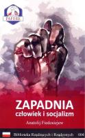 Zapadnia Człowiek i socjalizm Biblioteka Rządzących i Rządzonych Tom 4. Autor: Fiedosiejew Anatolij. SmakLiter.pl Okładka książki Zapadnia Człowiek i socjalizm Biblioteka Rządzących i Rządzonych Tom 4
