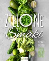 Zielone smaki. Autor: Opracowanie zbiorowe. SmakLiter.pl Okładka książki Zielone smaki