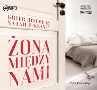 Żona między nami - Audiobook. Autor: Greer Hendricks, Pekkanen Sarah. SmakLiter.pl Okładka książki Żona między nami - Audiobook