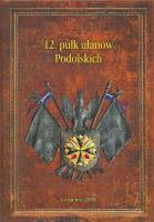 12. pułk ułanów Wielkopolskich. Wydawca: Eko-Dom. SmakLiter.pl Opakowanie 12. pułk ułanów Wielkopolskich