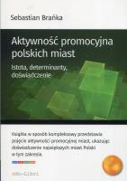 Aktywność promocyjna polskich miast. Autor: Brańka Sebastian. SmakLiter.pl Okładka książki Aktywność promocyjna polskich miast