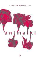 Animalki. Autor: Wojcieszko Grażyna. SmakLiter.pl Okładka książki Animalki