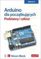 Arduino dla początkujących Podstawy i szkice. Autor: Monk Simon. SmakLiter.pl Okładka książki Arduino dla początkujących Podstawy i szkice