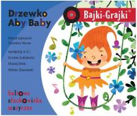 Bajki - Grajki. Drzewko Aby Baby CD - Audiobook. Autor: praca zbiorowa. SmakLiter.pl Okładka książki Bajki - Grajki. Drzewko Aby Baby CD - Audiobook