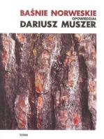 Baśnie norweskie opowiedział Dariusz Muszer. Autor: Muszer Dariusz. SmakLiter.pl Okładka książki Baśnie norweskie opowiedział Dariusz Muszer
