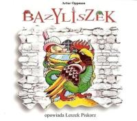 Bazyliszek audiobook. Autor: Artur Oppman. SmakLiter.pl Okładka książki Bazyliszek audiobook
