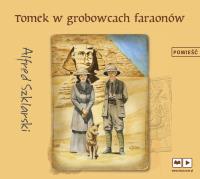 CD MP3 TOMEK W GROBOWCACH FARAONÓW. Autor: Alfred Szklarski. SmakLiter.pl Okładka książki CD MP3 TOMEK W GROBOWCACH FARAONÓW