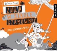 CD MP3 ZULA W SZKOLE CZAROWNIC CZARODZIEJKA ZULA. Autor: Natasza Socha. SmakLiter.pl Okładka książki CD MP3 ZULA W SZKOLE CZAROWNIC CZARODZIEJKA ZULA