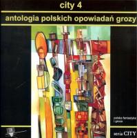 City 4 Antologia polskich opowiadań grozy. Autor:   Praca zbiorowa. SmakLiter.pl Okładka książki City 4 Antologia polskich opowiadań grozy