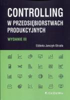 Controlling w przedsiębiorstwach produkcyjnych. Autor: Janczyk-Strzała Elżbieta. SmakLiter.pl Okładka książki Controlling w przedsiębiorstwach produkcyjnych