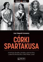 Córki Spartakusa. Autor: Liszewska Ewa, Liszewski Bogumił. SmakLiter.pl Okładka książki Córki Spartakusa