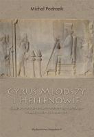 Cyrus Młodszy i Hellenowie. Irańsko-greckie.... Autor: Michał Podrazik. SmakLiter.pl Okładka książki Cyrus Młodszy i Hellenowie. Irańsko-greckie...