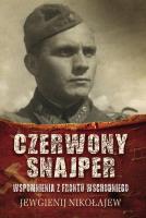 CZERWONY SNAJPER WSPOMNIENIA Z FRONTU WSCHODNIEGO. Autor: JEWGIENIJ NIKOŁAJEW. SmakLiter.pl Okładka książki CZERWONY SNAJPER WSPOMNIENIA Z FRONTU WSCHODNIEGO