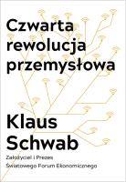 CZWARTA REWOLUCJA PRZEMYSŁOWA. Autor: Schwab Klaus. SmakLiter.pl Okładka książki CZWARTA REWOLUCJA PRZEMYSŁOWA