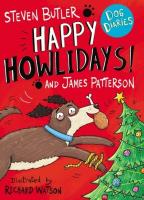 Dog Diaries: Happy Howlidays!. Autor: Butler Steven, Patterson James. SmakLiter.pl Okładka książki Dog Diaries: Happy Howlidays!