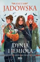 Dynia i jemioła. Nietypowe historie świąteczne. Autor: Jadowska Aneta. SmakLiter.pl Okładka książki Dynia i jemioła. Nietypowe historie świąteczne