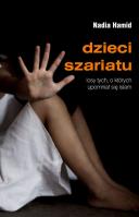 DZIECI SZARIATU LOSY TYCH O KTÓRYCH UPOMNIAŁ SIĘ ISLAM. Autor: Nadia Hamid. SmakLiter.pl Okładka książki DZIECI SZARIATU LOSY TYCH O KTÓRYCH UPOMNIAŁ SIĘ ISLAM