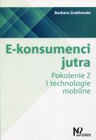 E-konsumenci jutra. Autor: Grabiwoda Barbara. SmakLiter.pl Okładka książki E-konsumenci jutra