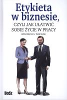 Etykieta w biznesie,. Autor: Wojciech S. Wocław (red.). SmakLiter.pl Okładka książki Etykieta w biznesie,