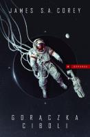 Expanse T.4 Gorączka Ciboli. Autor: Corey James S.A.. SmakLiter.pl Okładka książki Expanse T.4 Gorączka Ciboli