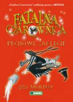 FATALNA CZAROWNICA PECHOWE ZAKLĘCIE TOM 3. Autor: JILL MURPHY. SmakLiter.pl Okładka książki FATALNA CZAROWNICA PECHOWE ZAKLĘCIE TOM 3