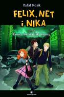 Felix, Net i Nika oraz Koniec Świata Jaki Znamy. Autor: Kosik Rafał. SmakLiter.pl Okładka książki Felix, Net i Nika oraz Koniec Świata Jaki Znamy