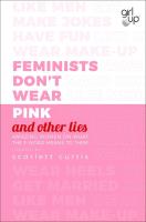 Opakowanie Feminists Don't Wear Pink (and other lies)