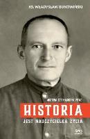 Historia jest nauczycielką życia. Autor: Bł.ks. Władysław Bukowiński. SmakLiter.pl Okładka książki Historia jest nauczycielką życia