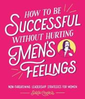 Opakowanie How to Be Successful Without Hurting Men’s Feelings