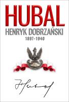 HUBAL HENRYK DOBRZAŃSKI WYD. 2. Autor: Sobierajski Henryk, Dyszyński Andrzej. SmakLiter.pl Okładka książki HUBAL HENRYK DOBRZAŃSKI WYD. 2