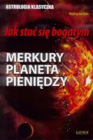 Okładka książki Jak stać się bogatym. Merkury planeta pieniędzy