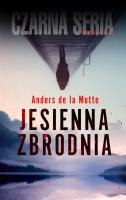 Jesienna zbrodnia. Autor: Anders de La Motte. SmakLiter.pl Okładka książki Jesienna zbrodnia