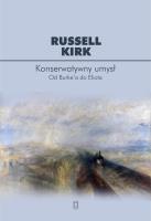 Konserwatywny umysł. Od Burke'a do Eliota. Autor: Kirk Russell. SmakLiter.pl Okładka książki Konserwatywny umysł. Od Burke'a do Eliota