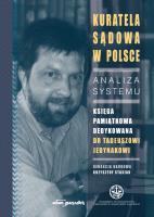 Okładka książki Kuratela Sądowa w Polsce Analiza systemu Księga pamiątkowa dedykowana dr Tadeuszowi Jedynakowi