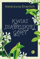 Kwiat Diabelskiej Góry. Autor: Katarzyna Enerlich. SmakLiter.pl Okładka książki Kwiat Diabelskiej Góry