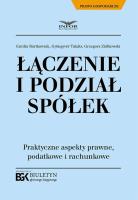 Łączenie i podział spółek. Autor: Bartkowiak Emilia, Gyöngyvér Takáts, Ziółkowski Grzegorz. SmakLiter.pl Okładka książki Łączenie i podział spółek