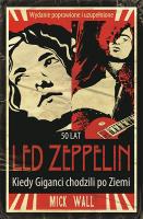 Led Zeppelin Kiedy Giganci chodzili po ziemi. Autor: Wall Mick. SmakLiter.pl Okładka książki Led Zeppelin Kiedy Giganci chodzili po ziemi