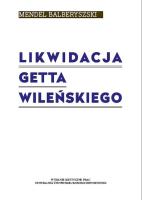 Okładka książki Likwidacja getta wileńskiego