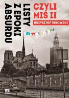LISTY Z EPOKI ABSURDU CZYLI MIŚ II. Autor: Turowski Krzysztof. SmakLiter.pl Okładka książki LISTY Z EPOKI ABSURDU CZYLI MIŚ II