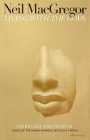 Living with the Gods. Autor: MacGregor Neil. SmakLiter.pl Okładka książki Living with the Gods