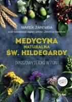 Medycyna naturalna Św. Hildegardy BR. Autor: Zaremba Marek. SmakLiter.pl Okładka książki Medycyna naturalna Św. Hildegardy BR