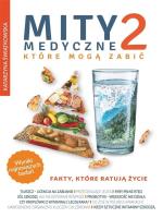 Mity medyczne, które mogą zabić 2. Autor: Katarzyna Świątkowska. SmakLiter.pl Okładka książki Mity medyczne, które mogą zabić 2