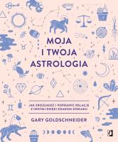 Okładka książki Moja i twoja astrologia