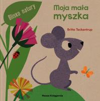 MOJA MAŁA MYSZKA. Autor: Britta Teckentrup. SmakLiter.pl Okładka książki MOJA MAŁA MYSZKA