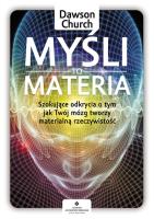 Myśli to materia. Autor: DAWSON CHURCH. SmakLiter.pl Okładka książki Myśli to materia