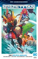 Nastoletni Tytani T.2 Wejście Aqualada. Autor: Percy Benjamin. SmakLiter.pl Okładka książki Nastoletni Tytani T.2 Wejście Aqualada