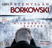 Niedobry pasterz - Audiobook. Autor: Borkowski Przemysław. SmakLiter.pl Okładka książki Niedobry pasterz - Audiobook